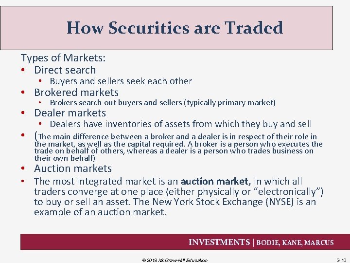 How Securities are Traded Types of Markets: • Direct search • Buyers and sellers