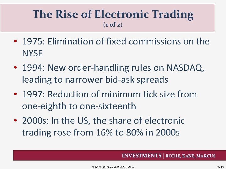 The Rise of Electronic Trading (1 of 2) • 1975: Elimination of fixed commissions