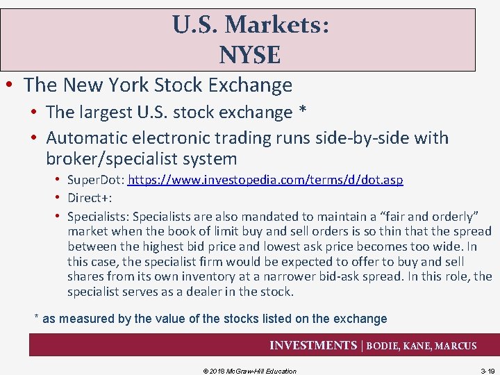 U. S. Markets: NYSE • The New York Stock Exchange • The largest U.