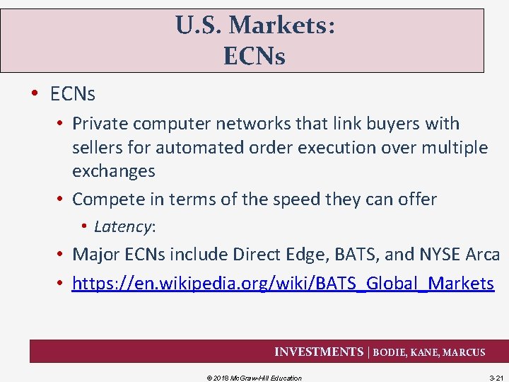 U. S. Markets: ECNs • Private computer networks that link buyers with sellers for