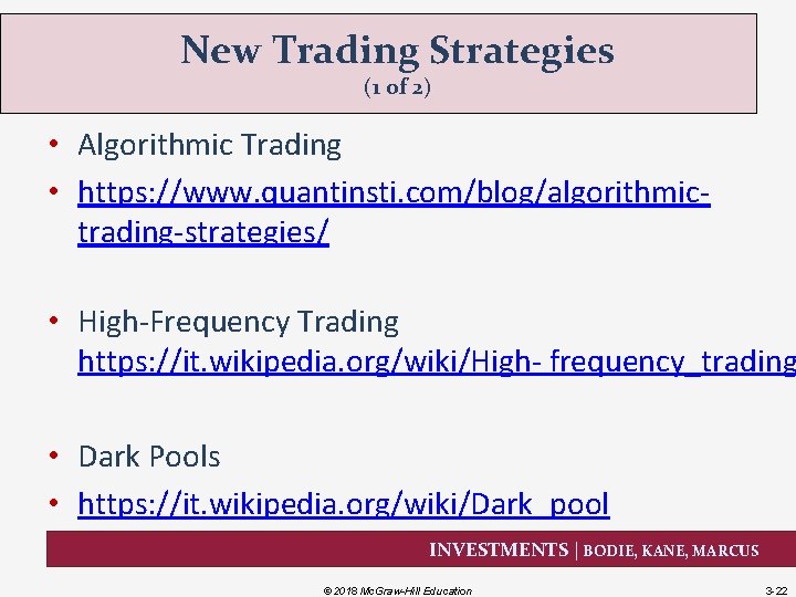 New Trading Strategies (1 of 2) • Algorithmic Trading • https: //www. quantinsti. com/blog/algorithmictrading-strategies/