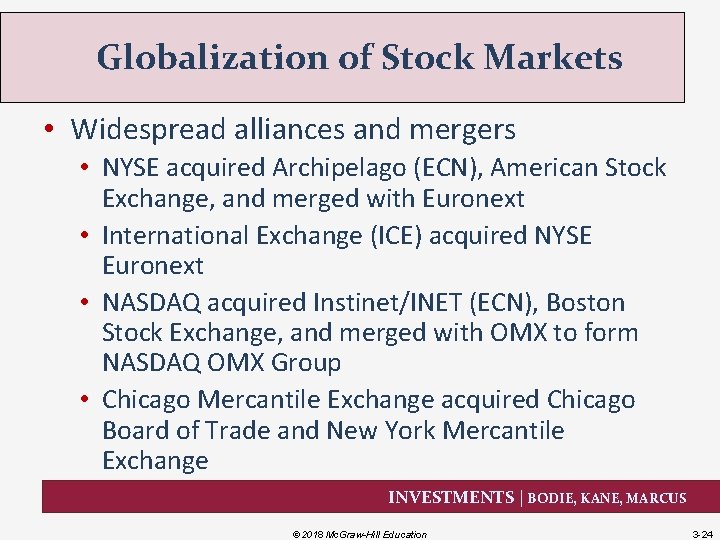 Globalization of Stock Markets • Widespread alliances and mergers • NYSE acquired Archipelago (ECN),