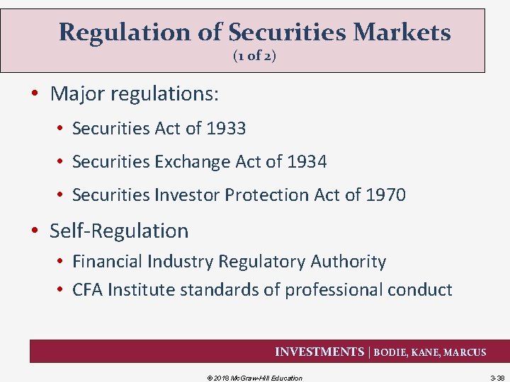 Regulation of Securities Markets (1 of 2) • Major regulations: • Securities Act of