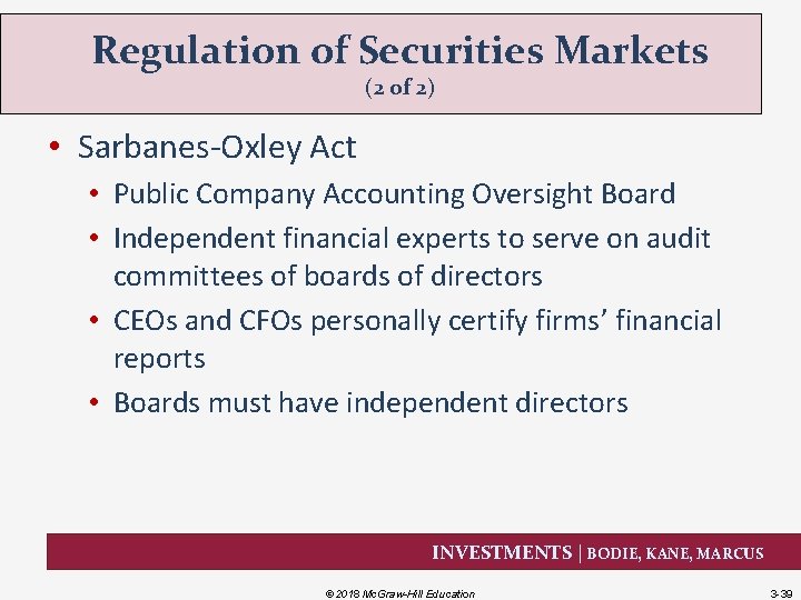 Regulation of Securities Markets (2 of 2) • Sarbanes-Oxley Act • Public Company Accounting