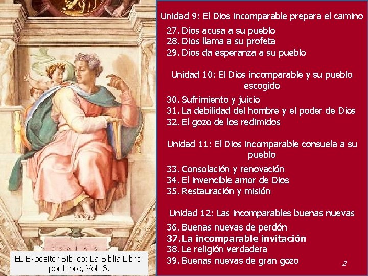 Unidad 9: El Dios incomparable prepara el camino 27. Dios acusa a su pueblo