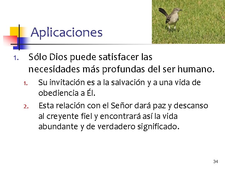 Aplicaciones Sólo Dios puede satisfacer las necesidades más profundas del ser humano. 1. 1.