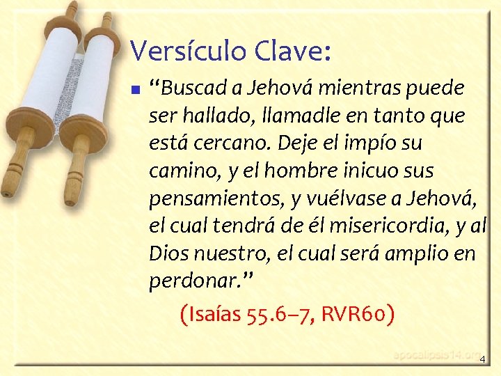 Versículo Clave: n “Buscad a Jehová mientras puede ser hallado, llamadle en tanto que