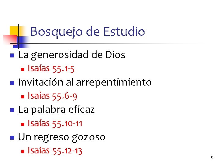 Bosquejo de Estudio n La generosidad de Dios n n Invitación al arrepentimiento n