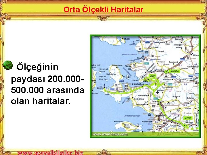 Orta Ölçekli Haritalar Ölçeğinin paydası 200. 000500. 000 arasında olan haritalar. 