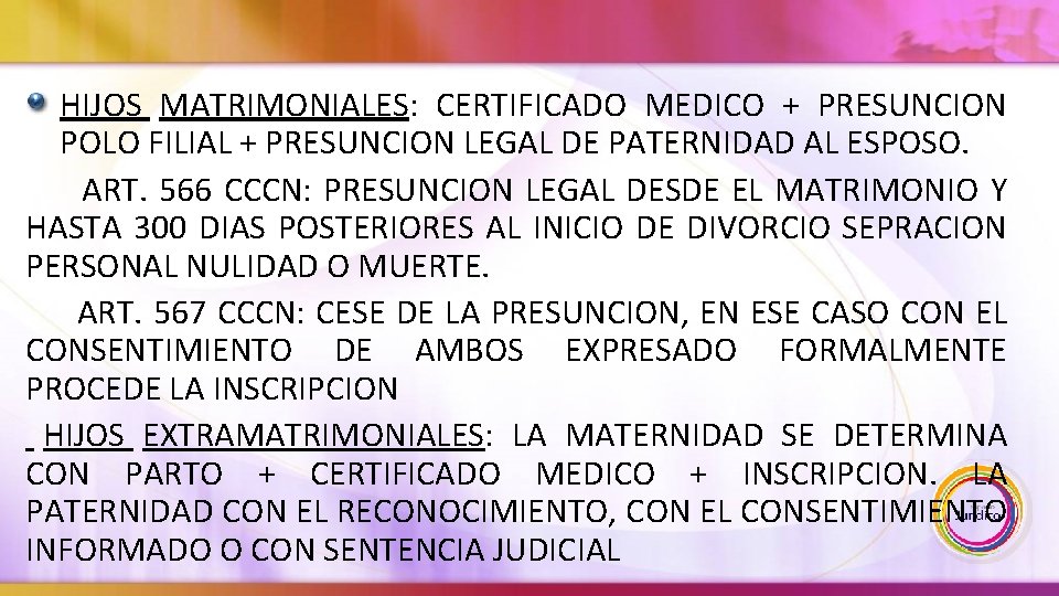 HIJOS MATRIMONIALES: CERTIFICADO MEDICO + PRESUNCION POLO FILIAL + PRESUNCION LEGAL DE PATERNIDAD AL