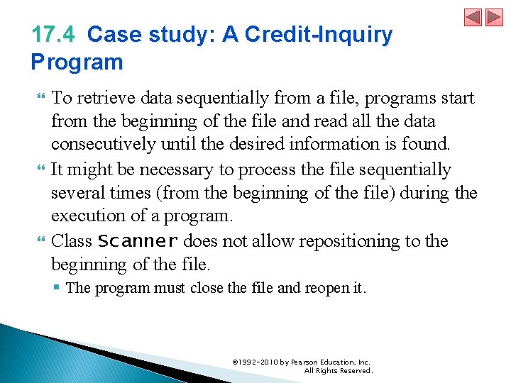 17. 4 Case study: A Credit-Inquiry Program To retrieve data sequentially from a file,