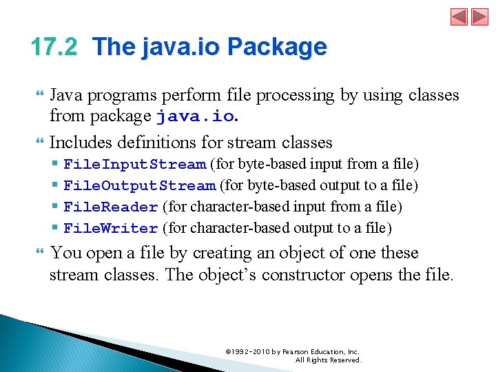 17. 2 The java. io Package Java programs perform file processing by using classes