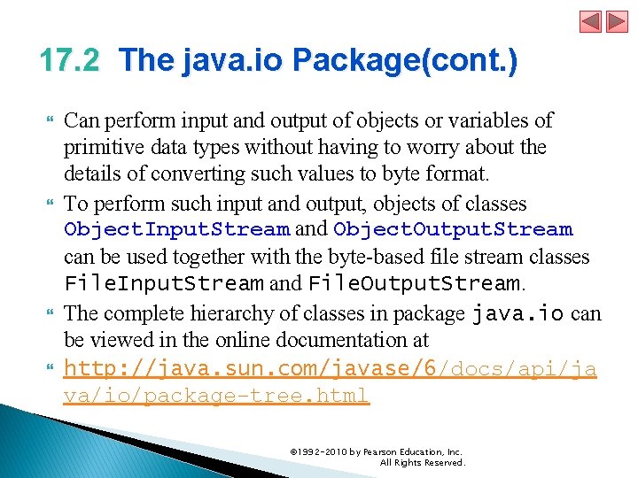 17. 2 The java. io Package(cont. ) Can perform input and output of objects