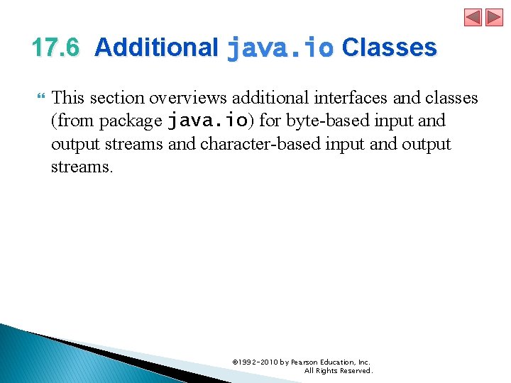 17. 6 Additional java. io Classes This section overviews additional interfaces and classes (from