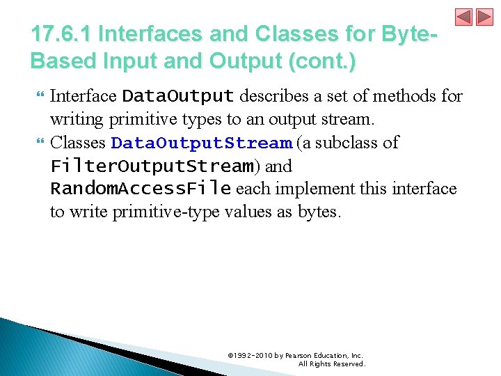 17. 6. 1 Interfaces and Classes for Byte. Based Input and Output (cont. )