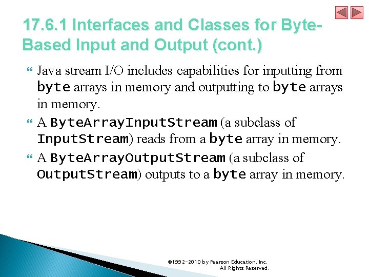 17. 6. 1 Interfaces and Classes for Byte. Based Input and Output (cont. )