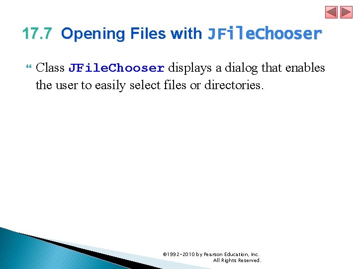 17. 7 Opening Files with JFile. Chooser Class JFile. Chooser displays a dialog that