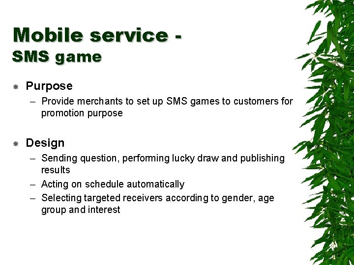 Mobile service SMS game Purpose – Provide merchants to set up SMS games to
