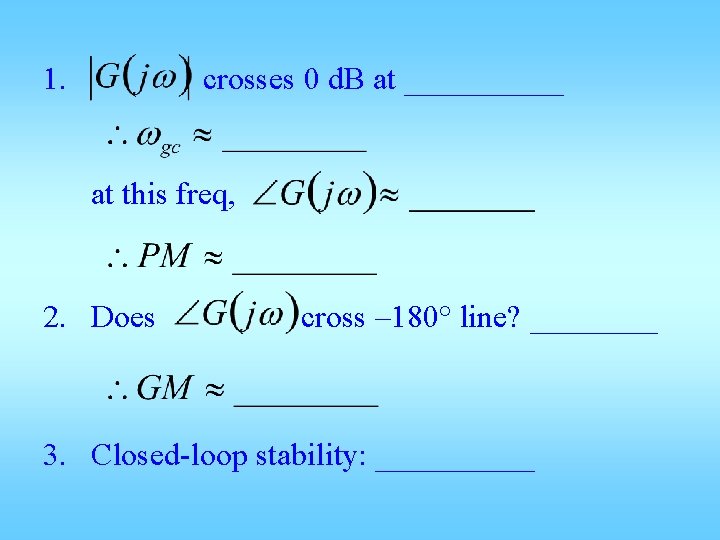 1. crosses 0 d. B at _____ at this freq, 2. Does cross –