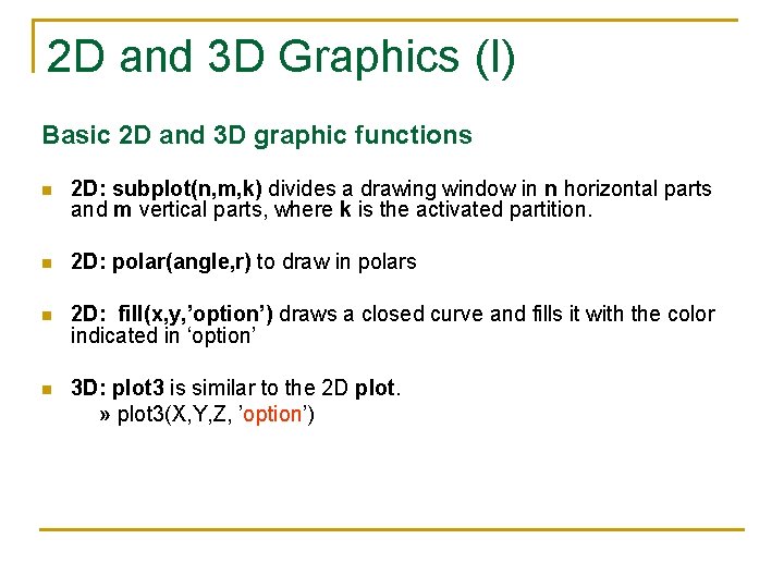 2 D and 3 D Graphics (I) Basic 2 D and 3 D graphic 2 D and 3 D Graphics (I) Basic 2 D and 3 D graphic