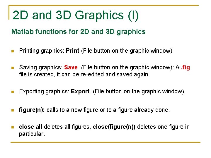 2 D and 3 D Graphics (I) Matlab functions for 2 D and 3 2 D and 3 D Graphics (I) Matlab functions for 2 D and 3