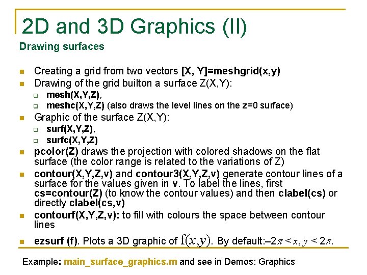 2 D and 3 D Graphics (II) Drawing surfaces n n Creating a grid 2 D and 3 D Graphics (II) Drawing surfaces n n Creating a grid