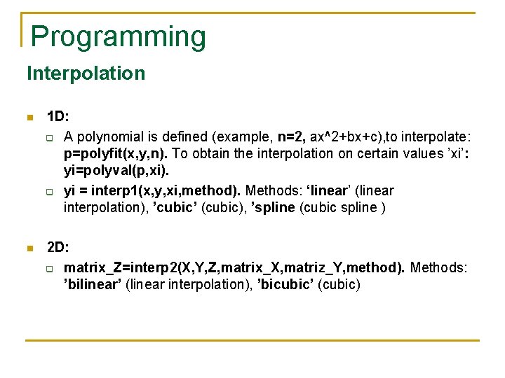 Programming Interpolation n 1 D: q A polynomial is defined (example, n=2, ax^2+bx+c), to Programming Interpolation n 1 D: q A polynomial is defined (example, n=2, ax^2+bx+c), to