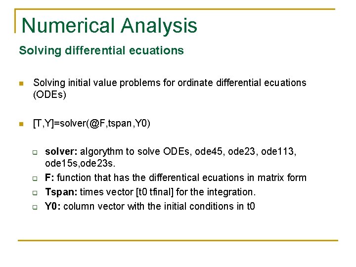 Numerical Analysis Solving differential ecuations n Solving initial value problems for ordinate differential ecuations Numerical Analysis Solving differential ecuations n Solving initial value problems for ordinate differential ecuations