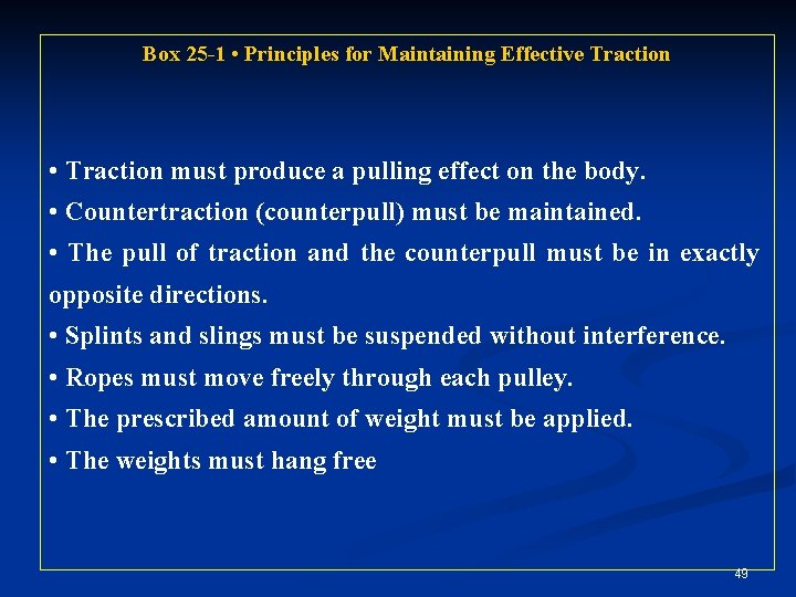 Box 25 -1 • Principles for Maintaining Effective Traction • Traction must produce a