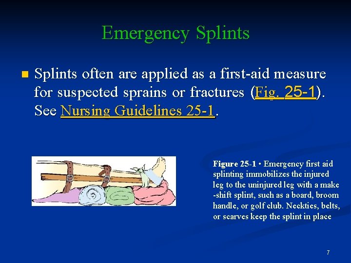 Emergency Splints n Splints often are applied as a first-aid measure for suspected sprains