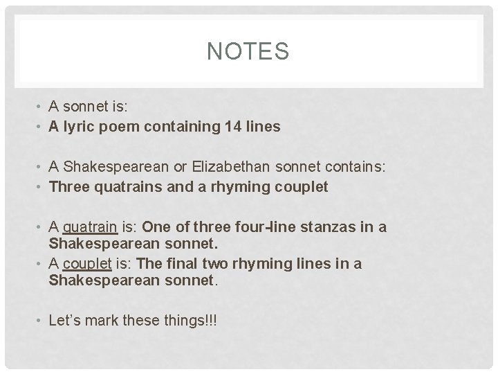 NOTES • A sonnet is: • A lyric poem containing 14 lines • A