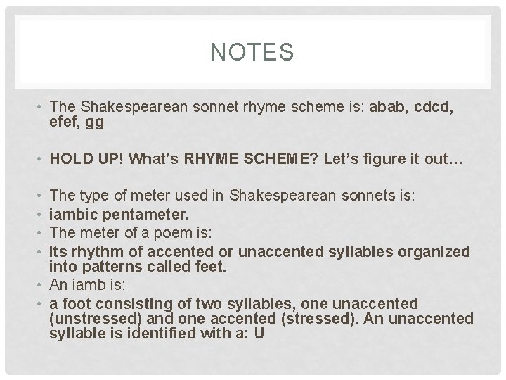 NOTES • The Shakespearean sonnet rhyme scheme is: abab, cdcd, efef, gg • HOLD