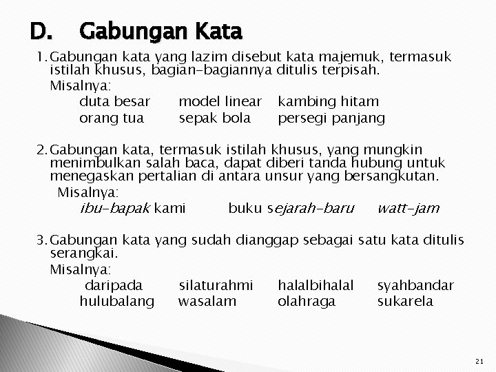 D. Gabungan Kata 1. Gabungan kata yang lazim disebut kata majemuk, termasuk istilah khusus,