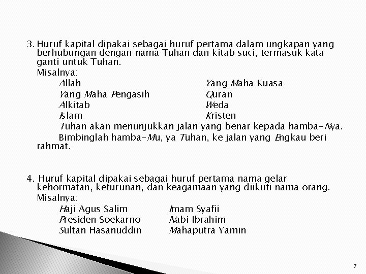 3. Huruf kapital dipakai sebagai huruf pertama dalam ungkapan yang berhubungan dengan nama Tuhan