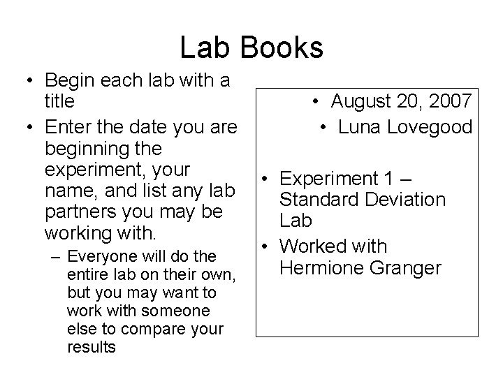 Lab Books • Begin each lab with a • August 20, 2007 title • Lab Books • Begin each lab with a • August 20, 2007 title •
