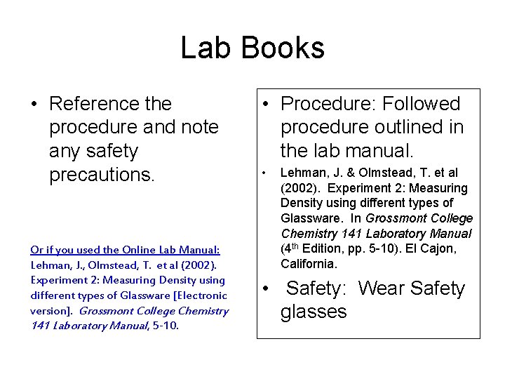 Lab Books • Reference the procedure and note any safety precautions. Or if you Lab Books • Reference the procedure and note any safety precautions. Or if you