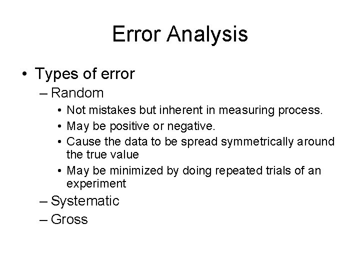 Error Analysis • Types of error – Random • Not mistakes but inherent in