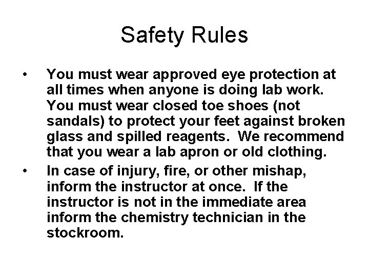 Safety Rules • • You must wear approved eye protection at all times when