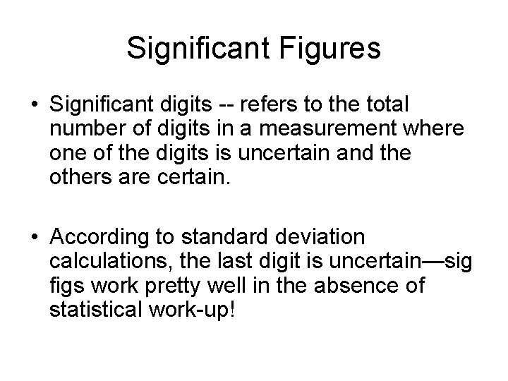 Significant Figures • Significant digits -- refers to the total number of digits in