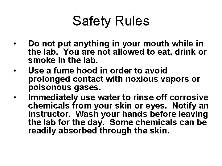 Safety Rules • • • Do not put anything in your mouth while in