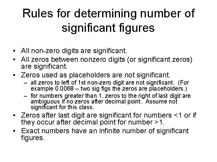 Rules for determining number of significant figures • All non-zero digits are significant. •