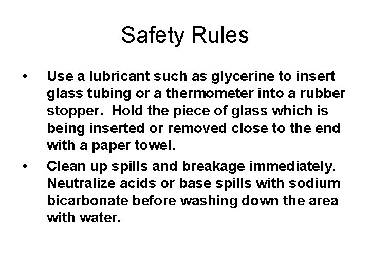 Safety Rules • • Use a lubricant such as glycerine to insert glass tubing