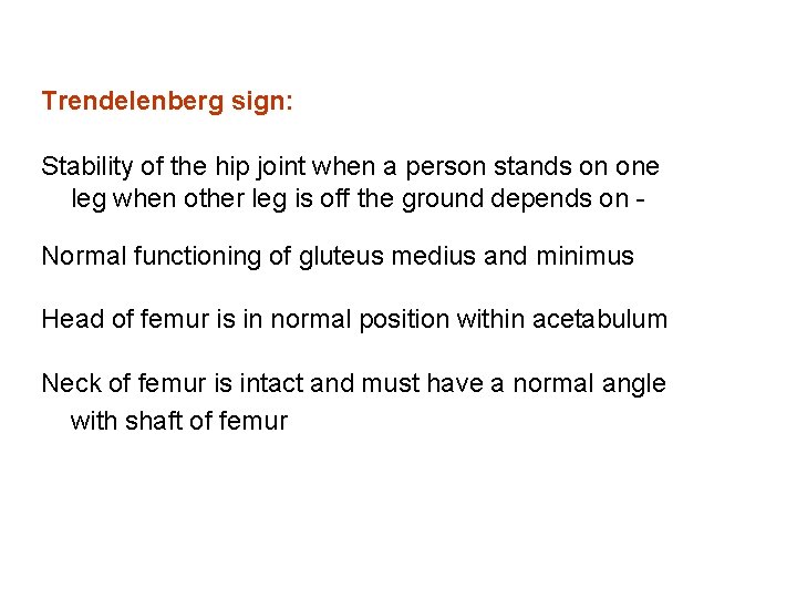 Trendelenberg sign: Stability of the hip joint when a person stands on one leg