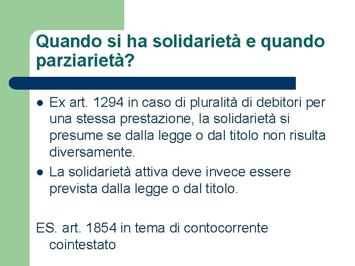 Quando si ha solidarietà e quando parziarietà? l l Ex art. 1294 in caso