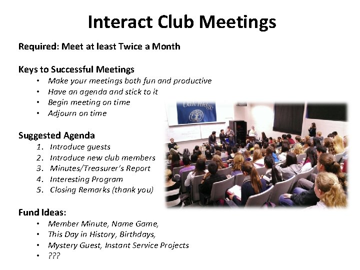 Interact Club Meetings Required: Meet at least Twice a Month Keys to Successful Meetings