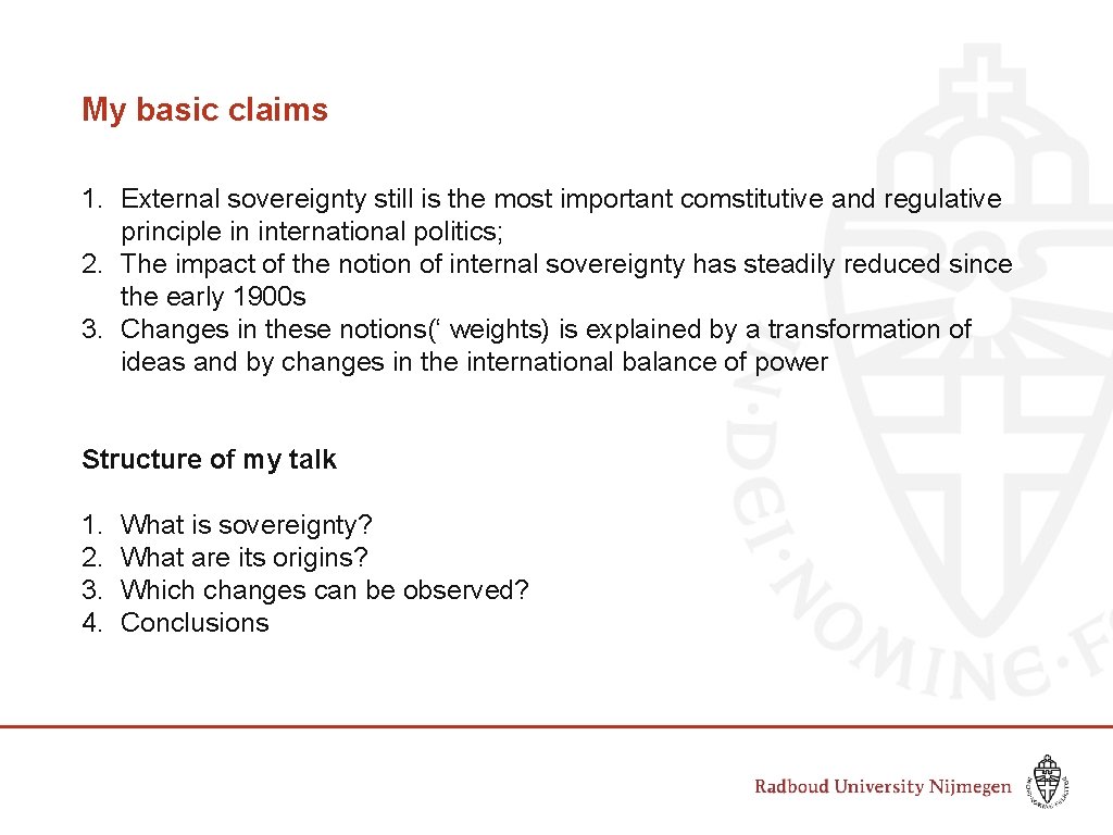 My basic claims 1. External sovereignty still is the most important comstitutive and regulative