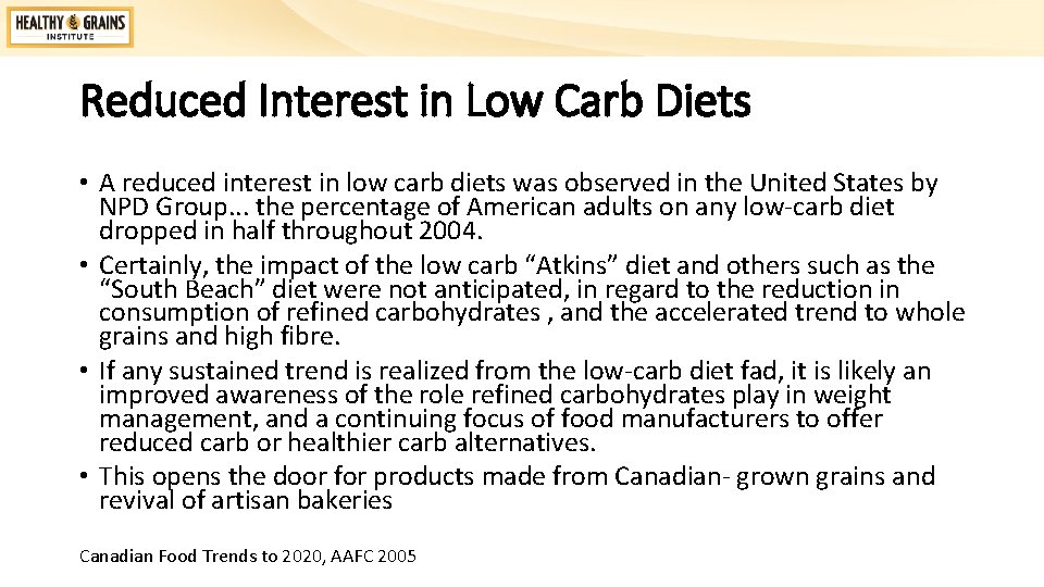 Reduced Interest in Low Carb Diets • A reduced interest in low carb diets