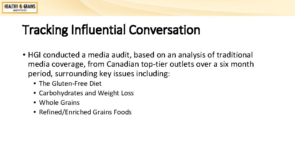 Tracking Influential Conversation • HGI conducted a media audit, based on an analysis of