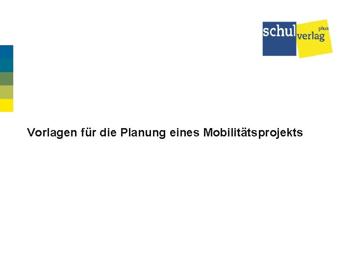 Vorlagen für die Planung eines Mobilitätsprojekts 