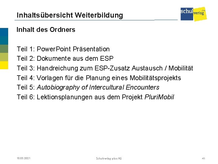 Inhaltsübersicht Weiterbildung Inhalt des Ordners Teil 1: Power. Point Präsentation Teil 2: Dokumente aus